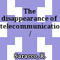 The disappearance of telecommunications  /