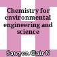 Chemistry for environmental engineering and science