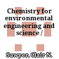 Chemistry for environmental engineering and science /