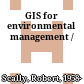 GIS for environmental management /