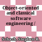 Object-oriented and classical software engineering /