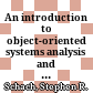 An introduction to object-oriented systems analysis and design with UML and the unified process /