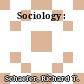 Sociology :