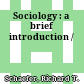 Sociology : a brief introduction /