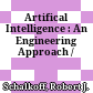 Artifical Intelligence : An Engineering Approach /