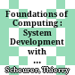 Foundations of Computing : System Development with Set Theory and Logic /