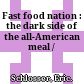 Fast food nation : the dark side of the all-American meal /