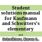 Student solutions manual for Kaufmann and Schwitters's elementary and intermediate algebra