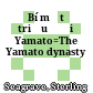Bí mật triều đại Yamato=The Yamato dynasty