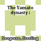 The Yamato dynasty :