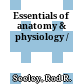 Essentials of anatomy & physiology /