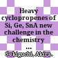 Heavy cyclopropenes of Si, Ge, SnA new challenge in the chemistry of group 14 elements /