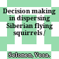 Decision making in dispersing Siberian flying squirrels /