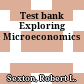 Test bank Exploring Microeconomics