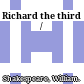 Richard the third /