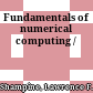 Fundamentals of numerical computing /