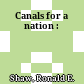 Canals for a nation :