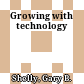 Growing with technology