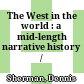 The West in the world : a mid-length narrative history /