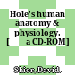 Hole's human anatomy & physiology. [Đĩa CD-ROM]