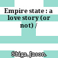 Empire state : a love story (or not) /