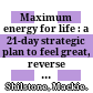 Maximum energy for life : a 21-day strategic plan to feel great, reverse the aging process, and optimize your health /