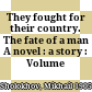 They fought for their country. The fate of a man A novel : a story : Volume eight