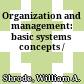 Organization and management: basic systems concepts /