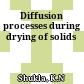 Diffusion processes during drying of solids