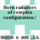 Horn radiators of complex configuration /