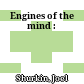 Engines of the mind :
