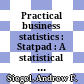 Practical business statistics : Statpad : A statistical analysis system for Microsoft Excel for use with /