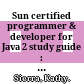 Sun certified programmer & developer for Java 2 study guide : (exams 310-035 & 310-027) /