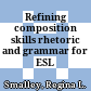 Refining composition skills rhetoric and grammar for ESL students