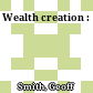Wealth creation :