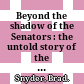 Beyond the shadow of the Senators : the untold story of the Homestead Grays and the integration of baseball /