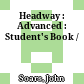 Headway : Advanced : Student's Book /