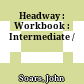 Headway : Workbook : Intermediate /