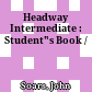 Headway Intermediate : Student"s Book /