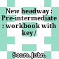 New headway : Pre-intermediate : workbook with key /