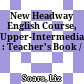 New Headway English Course, Upper-Intermediate : Teacher's Book /