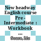 New headway English course Pre - Intermediate  : Workbook with key