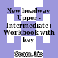 New headway Upper - Intermediate : Workbook with key
