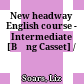 New headway English course - Intermediate [Băng Casset] /