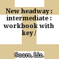 New headway : intermediate : workbook with key /