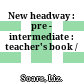 New headway : pre - intermediate : teacher's book /
