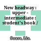 New headway : upper - intermediate : student's book /