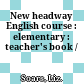 New headway English course : elementary : teacher's book /
