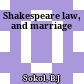 Shakespeare law, and marriage