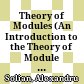 Theory of Modules (An Introduction to the Theory of Module Categories) /